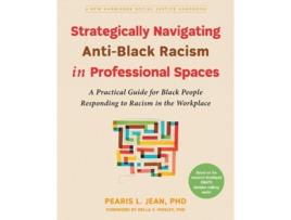 Livro Strategically Navigating Anti-Black Racism in Professional Spaces de Pearis L Jean (Inglês)