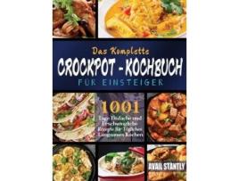 Livro Das Komplette Crockpot-Kochbuch fur Einsteiger de Avail Stantly (Alemão)