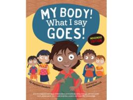 Livro My Body! What I Say Goes! Indigenous Edition de Jayneen Sanders (Inglês)