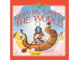 Livro How Ra Saved the World de Sir Tom Knight (Inglês - Capa Dura)