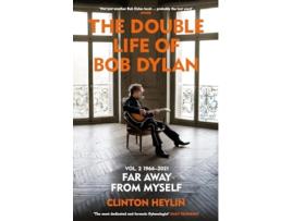 Livro The Double Life of Bob Dylan Volume 2 1966-2021 de Clinton Heylin (Inglês)