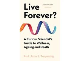 Livro Live Forever? de Prof John S Tregoning (Inglês - Capa Dura)