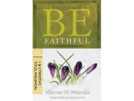 Livro Be Faithful - 1 amp 2 Timothy Titus Philemon de Warren W Wiersbe (Inglês)