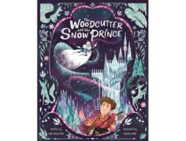 Livro The Woodcutter and The Snow Prince de Ian Eagleton (Inglês)