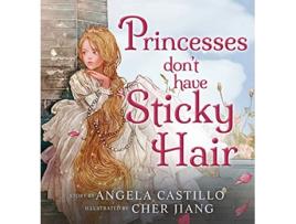 Livro Princesses dont have Sticky Hair de Angela Castillo (Inglês)