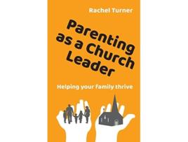 Livro Parenting as a Church Leader de Rachel Turner (Inglês)