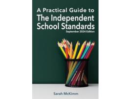 Livro A Practical Guide to the Independent School Standards de Sarah McKimm (Inglês)