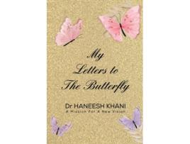 Livro My Letters to the Butterfly de Haneesh Khani (Inglês)