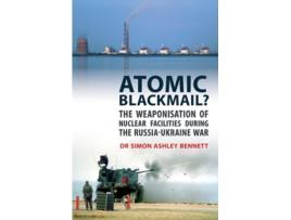 Livro Atomic Blackmail de Dr Simon Ashley Bennett (Inglês)