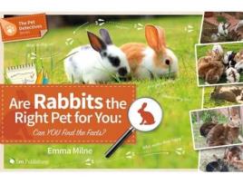 Livro Are Rabbits the Right Pet for You Can You Find the Facts? de Emma Milne (Inglês)