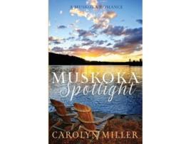 Livro Muskoka Spotlight de Carolyn Miller (Inglês)