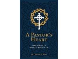 Livro A Pastor’s Heart de Ike Reeder e Derrick Brite (Inglês - Capa Dura)