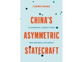 Livro China’s Asymmetric Statecraft de Yuxing Huang (Inglês)