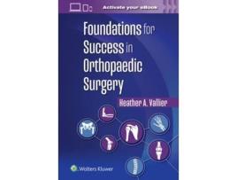 Livro Foundations for Success in Orthopaedic Surgery de Heather A Vallier (Inglês)