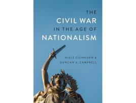 Livro The Civil War in the Age of Nationalism de Duncan A Campbell e Dr Niels Eichhorn (Inglês - Capa Dura)