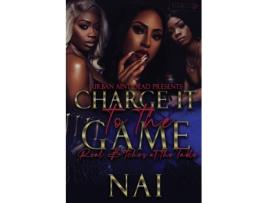 Livro Charge It To The Game Real Btches At The Table de Nai (Inglês)