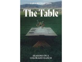 Livro The Table Seasons on a Colorado Ranch de Lara Richardson (Inglês)