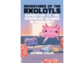 Livro Adventures of the Axolotls de Hayden Coles (Inglês)