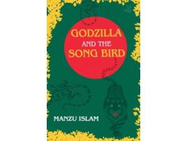 Livro Godzilla and the Song Bird de Manzu Islam (Inglês)