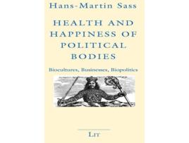 Livro Health and Happiness of Political Bodies de Hans-Martin Sass (Inglês)