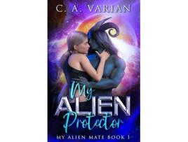 Livro My Alien Protector de C A Varian (Inglês)