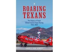 Livro Roaring Texans de Bob Kennedy (Inglês - Capa Dura)