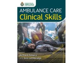 Livro Ambulance Care Clinical Skills de Pilbery, Richard et al. (Inglês)