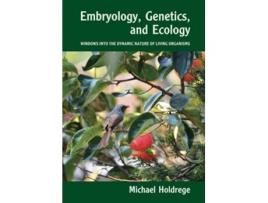 Livro Embryology, Genetics and Ecology de Michael Holdrege (Inglês)