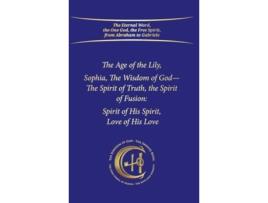 Livro The Age of the Lily Sophia, the Wisdom of God de House Gabriele Publishing (Inglês)