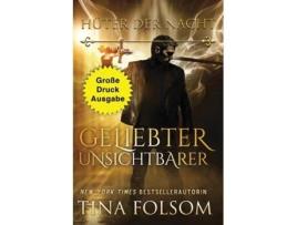 Livro Geliebter Unsichtbarer de Tina Folsom (Inglês)