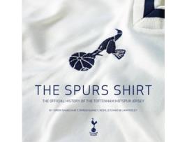 Livro The Spurs Shirt de Simon Shakeshaft, Neville Evans et al. (Inglês - Capa Dura)