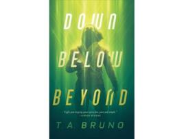 Livro Down Below Beyond de T A Bruno (Inglês - Capa Dura)