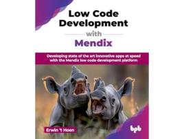 Livro Low Code Development with Mendix de Erwin ‘t Hoen (Inglês)