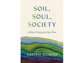 Livro Soil, Soul, Society de Satish Kumar (Inglês)