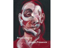 Livro Francis Bacon Human Presence de Francis Bacon, Rosie Broadley et al. (Inglês - Capa Dura)