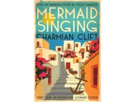 Livro Mermaid Singing de Charmian Clift e Polly Samson (Inglês - Capa Dura)