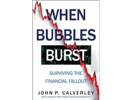 Livro When Bubbles Burst Surviving the Financial Fallout de John P Calverley (Inglês)