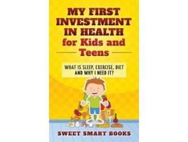 Livro My First Investment in Health for Kids and Teens de Sweet Smart Books (Inglês)
