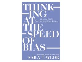 Livro Thinking at the Speed of Bias de Sara Taylor (Inglês)