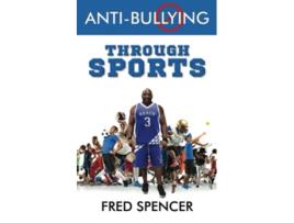 Livro AntiBullying Through Sports de Fred Spencer (Inglês)