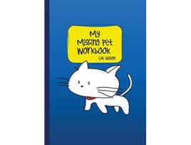 Livro My Missing Pet Workbook Cat Edition Search Tips and TimeSaving Worksheets to Aid in Locating Your Lost Pet de Wildrose Media (Inglês)