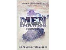 Livro Menspiration: Motivating & Inspiring Men to Conquer Life's Mountains de Ronald K Thornhill (Inglês)