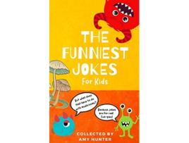 Livro The Funniest Jokes For Kids Laugh out Loud Silly Riddles and Knock Knock Jokes for all ages de Amy Hunter (Inglês)