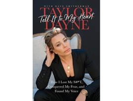 Livro Tell It to My Heart How I Lost My ST Conquered My Fear and Found My Voice de Taylor Dayne e Dave Smitherman (Inglês)