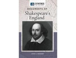 Livro Documents of Shakespeares England de John A Wagner (Inglês - Capa Dura)