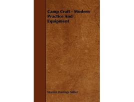 Livro Camp Craft Modern Practice And Equipment de Warren Hastings Miller (Inglês)