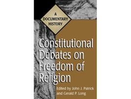 Livro Constitutional Debates on Freedom of Religion de Gerald Long e John J Patrick (Inglês - Capa Dura)