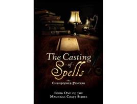Livro The Casting of Spells Creating a Magickal Life Through the Words of True Will Magical Craft de Christopher J Penczak (Inglês)