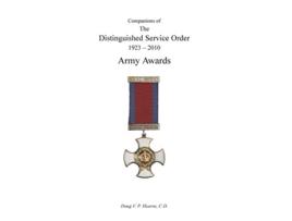 Livro COMPANIONS OF THE DISTINGUISHED SERVICE ORDER 19232010 Army Awards Volume Two de Douglas V Hearns (Inglês)