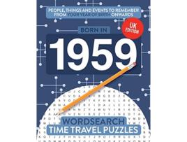 Livro Born in 1959 Your Life in Wordsearch Puzzles Time Travel Wordsearch Puzzles de Time Travel Puzzles (Inglês)